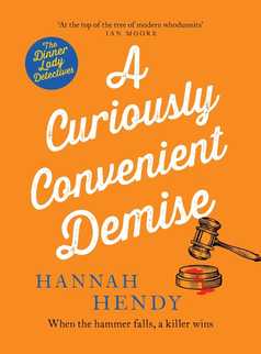 A Curiously Convenient Demise by Hannah Hendy