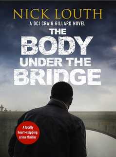 The Body Under the Bridge by Nick Louth