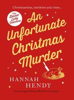 An Unfortunate Christmas Murder by Hannah Hendy
